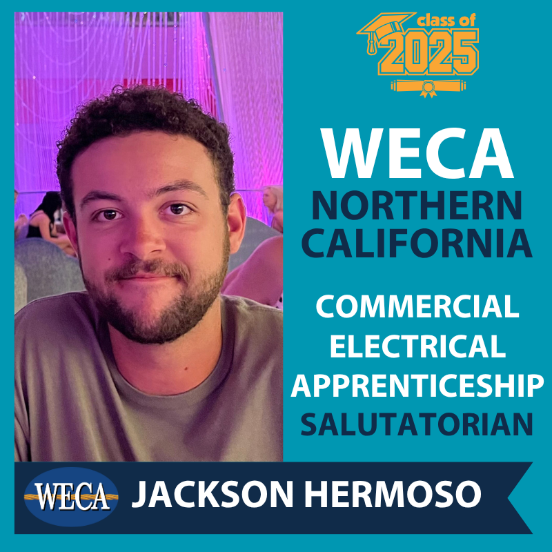 Jackson Hermoso, Salutatorian of the WECA NorCal Commercial Electrical Apprenticeship Class of 2025 Jackson Hermoso, Salutatorian of the WECA NorCal Commercial Electrical Apprenticeship Class of 2025