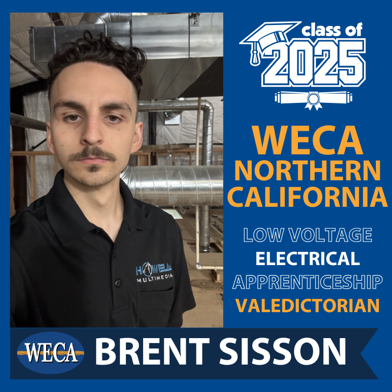 Brent Sisson, Valedictorian of WECA NorCal Low Voltage Apprenticeship Class of 2025 Brent Sisson, Valedictorian of WECA NorCal Low Voltage Apprenticeship Class of 2025