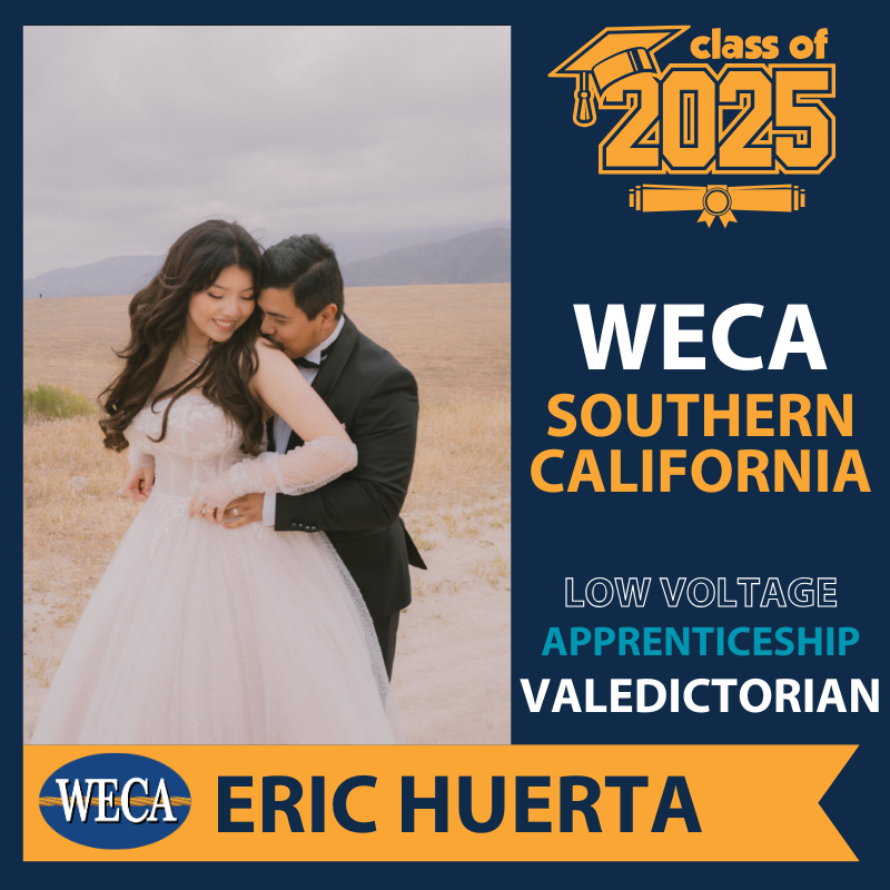Eric Huerta, WECA SoCal Low Voltage Apprentice Valedictorian, Class of 2025